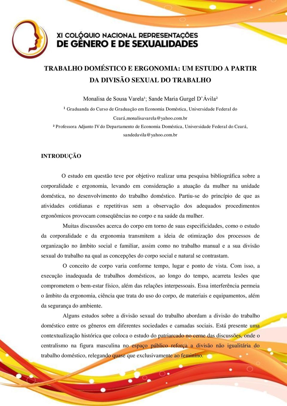br ² Professora Adjunto IV do Departamento de Economia Doméstica, Universidade Federal do Ceará, sandedavila@yahoo.com.
