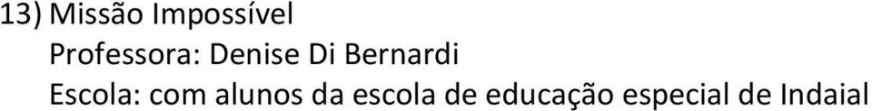 Bernardi Escola: com alunos