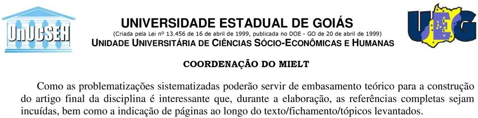 que, durante a elaboração, as referências completas sejam incuídas, bem