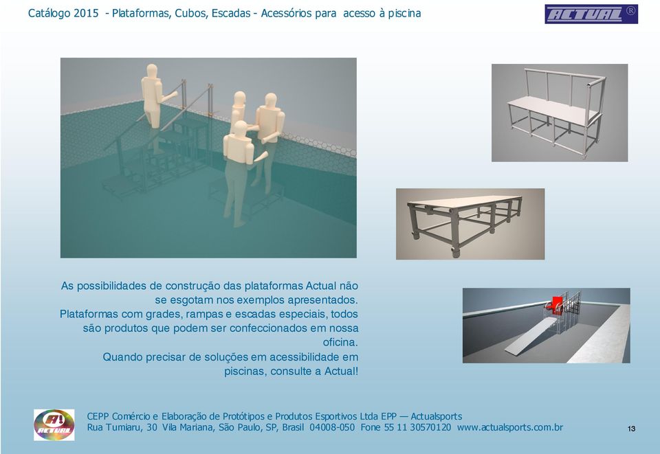 Plataformas com grades, rampas e escadas especiais, todos são produtos