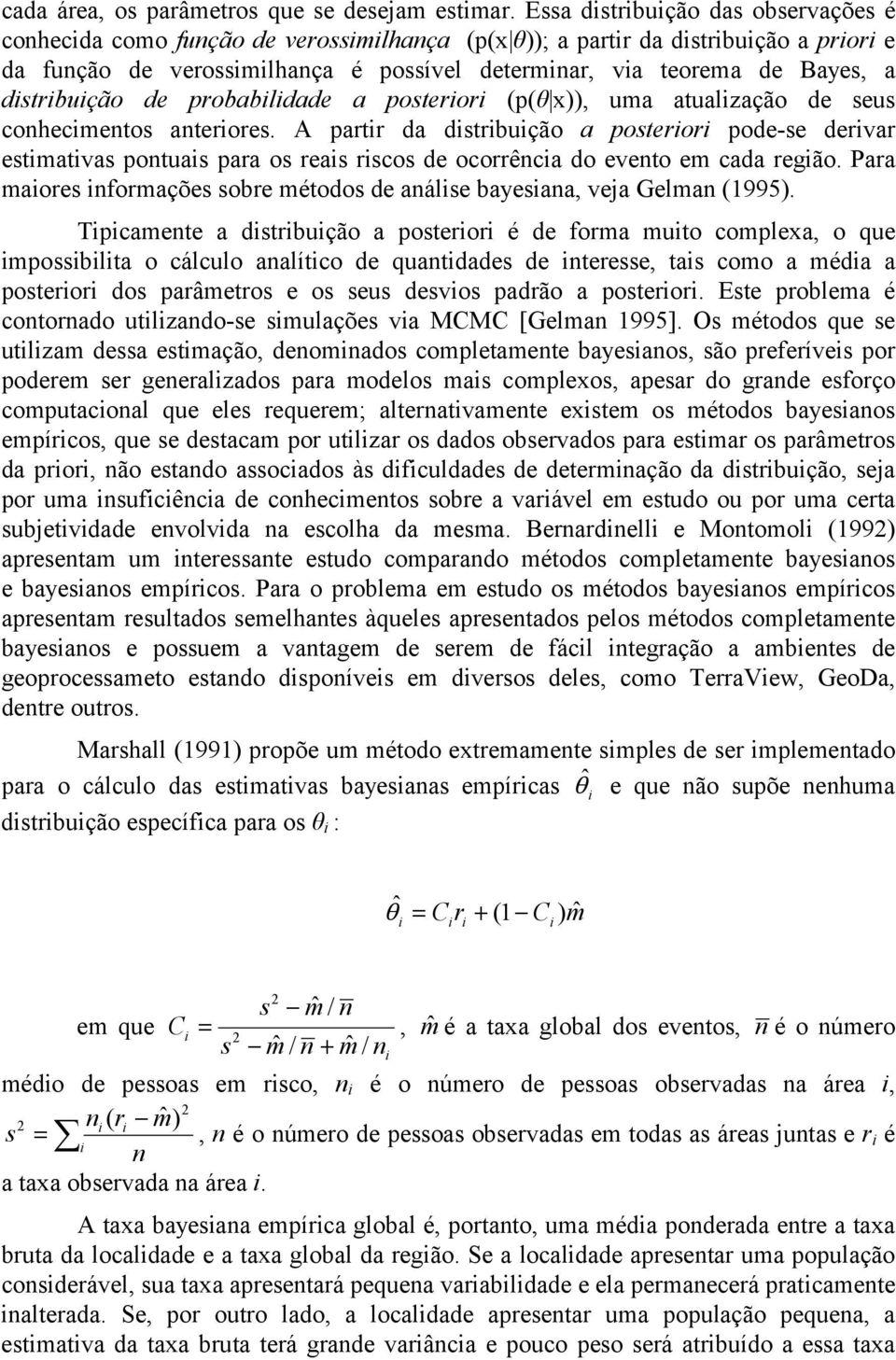 probabldade a posteror (p(θ x)), uma atualzação de seus conhecmentos anterores.