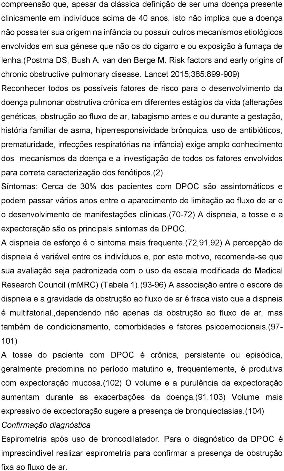 Risk factors and early origins of chronic obstructive pulmonary disease.