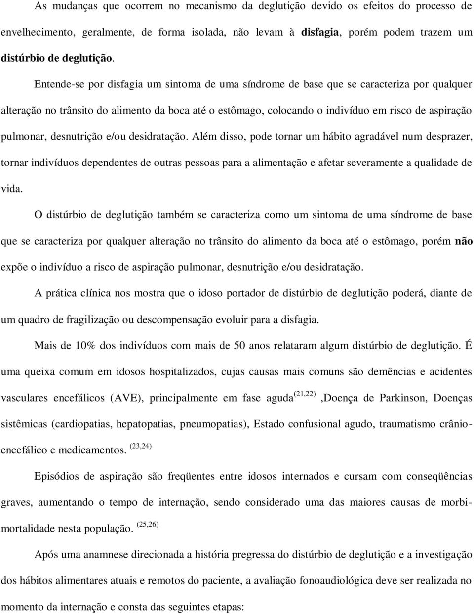 pulmonar, desnutrição e/ou desidratação.