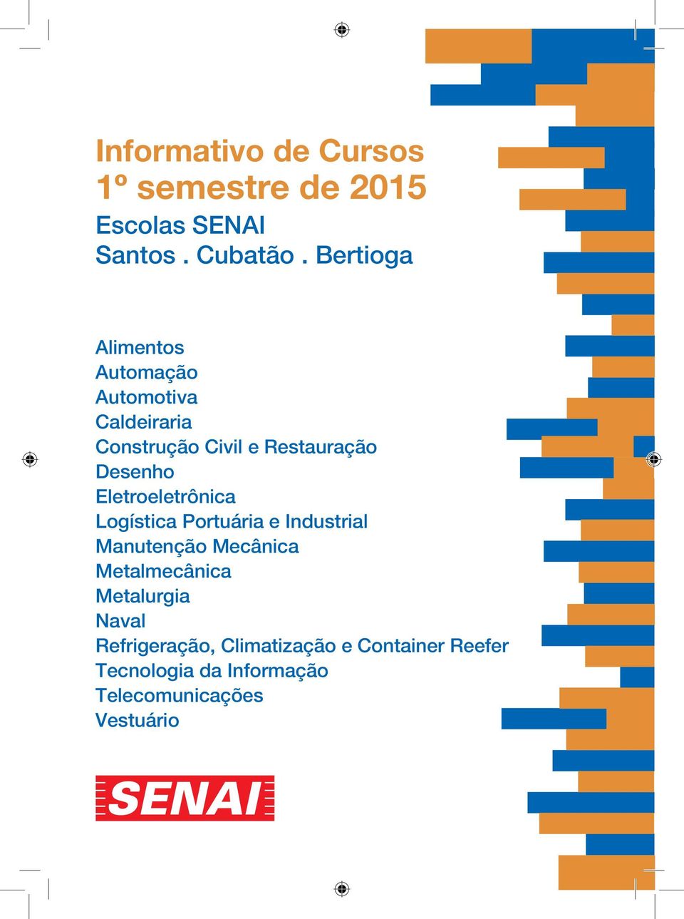 Desenho Eletroeletrônica Logística Portuária e Industrial Manutenção Mecânica