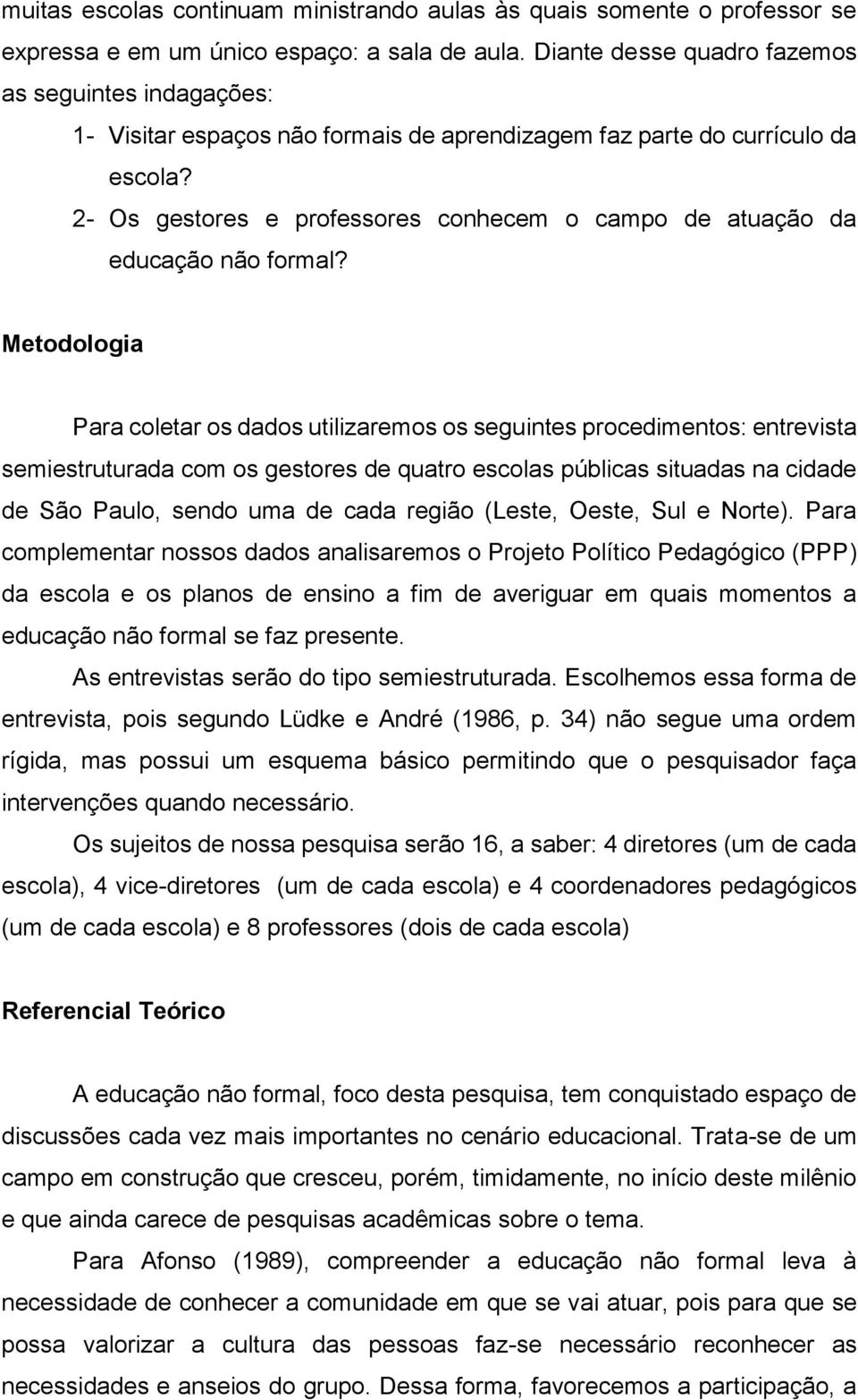 2- Os gestores e professores conhecem o campo de atuação da educação não formal?