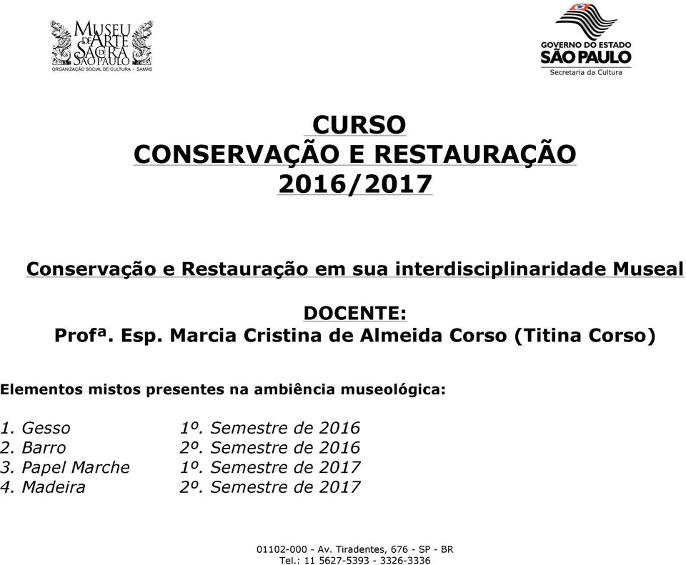 Marcia Cristina de Almeida Corso (Titina Corso) Elementos mistos presentes na ambiência