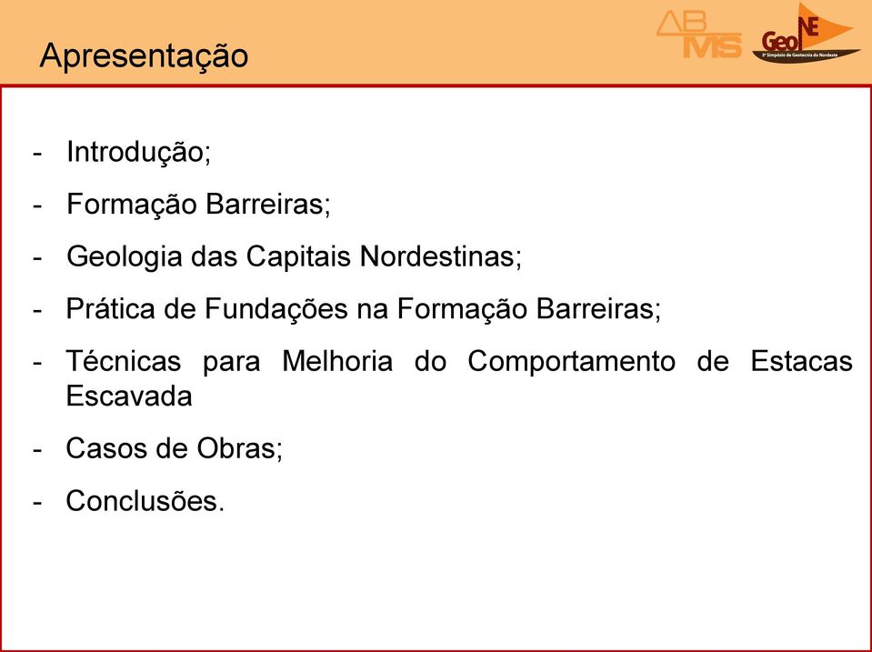 Fundações na Formação Barreiras; - Técnicas para