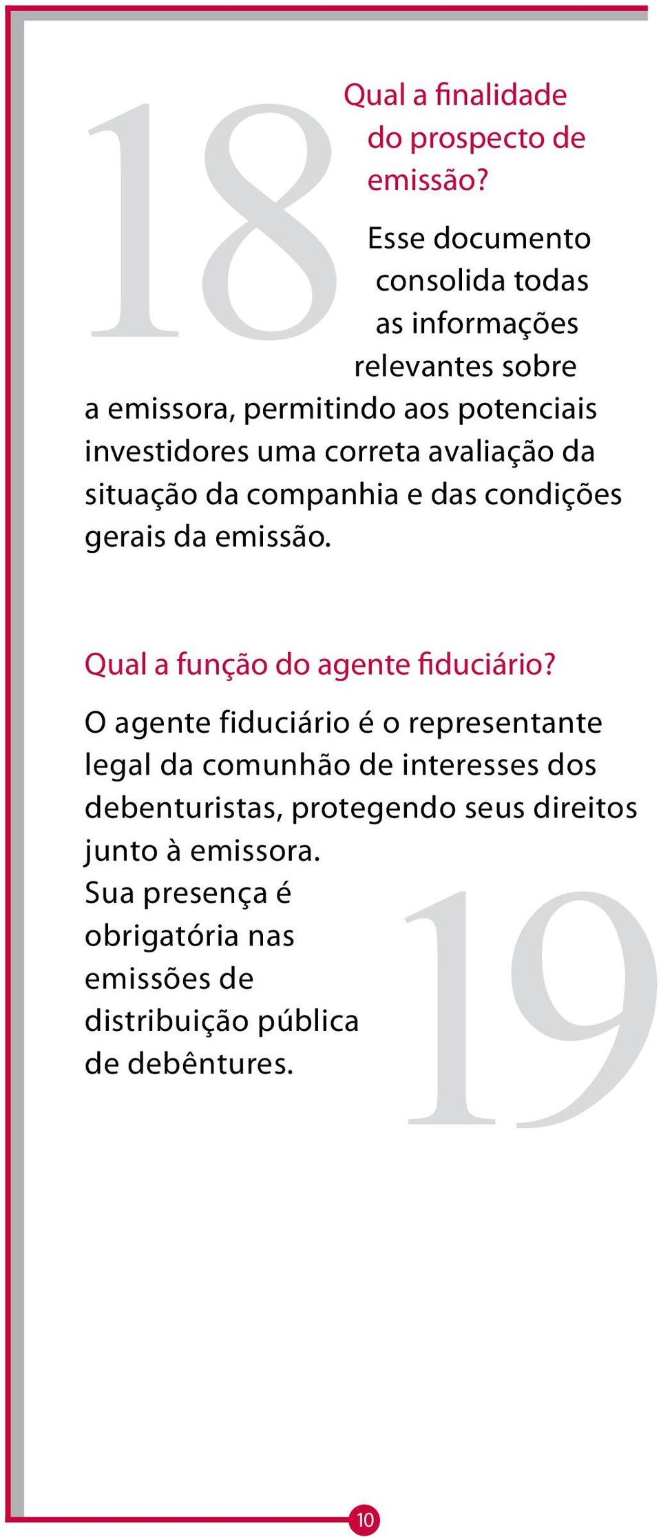 correta avaliação da situação da companhia e das condições gerais da emissão. Qual a função do agente fiduciário?