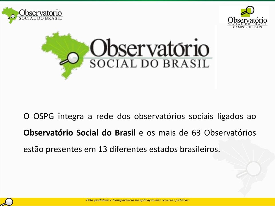 Brasil e os mais de 63 Observatórios estão