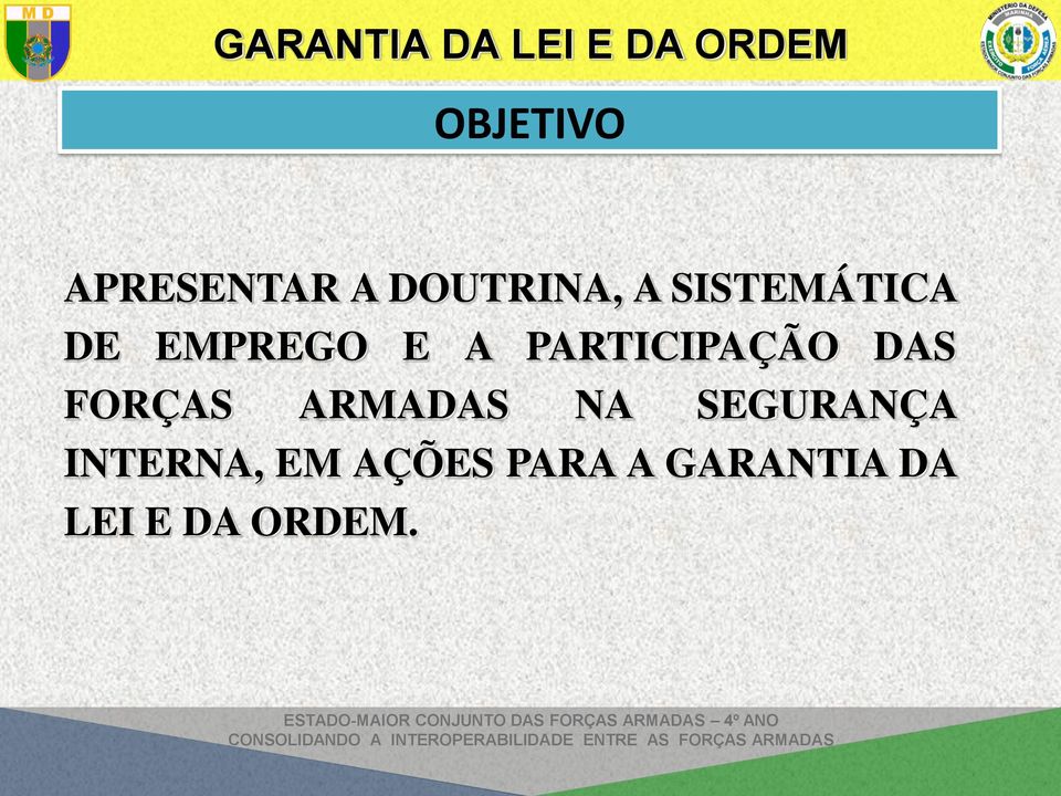 DAS FORÇAS ARMADAS NA SEGURANÇA