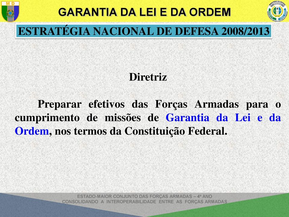 para o cumprimento de missões de Garantia da