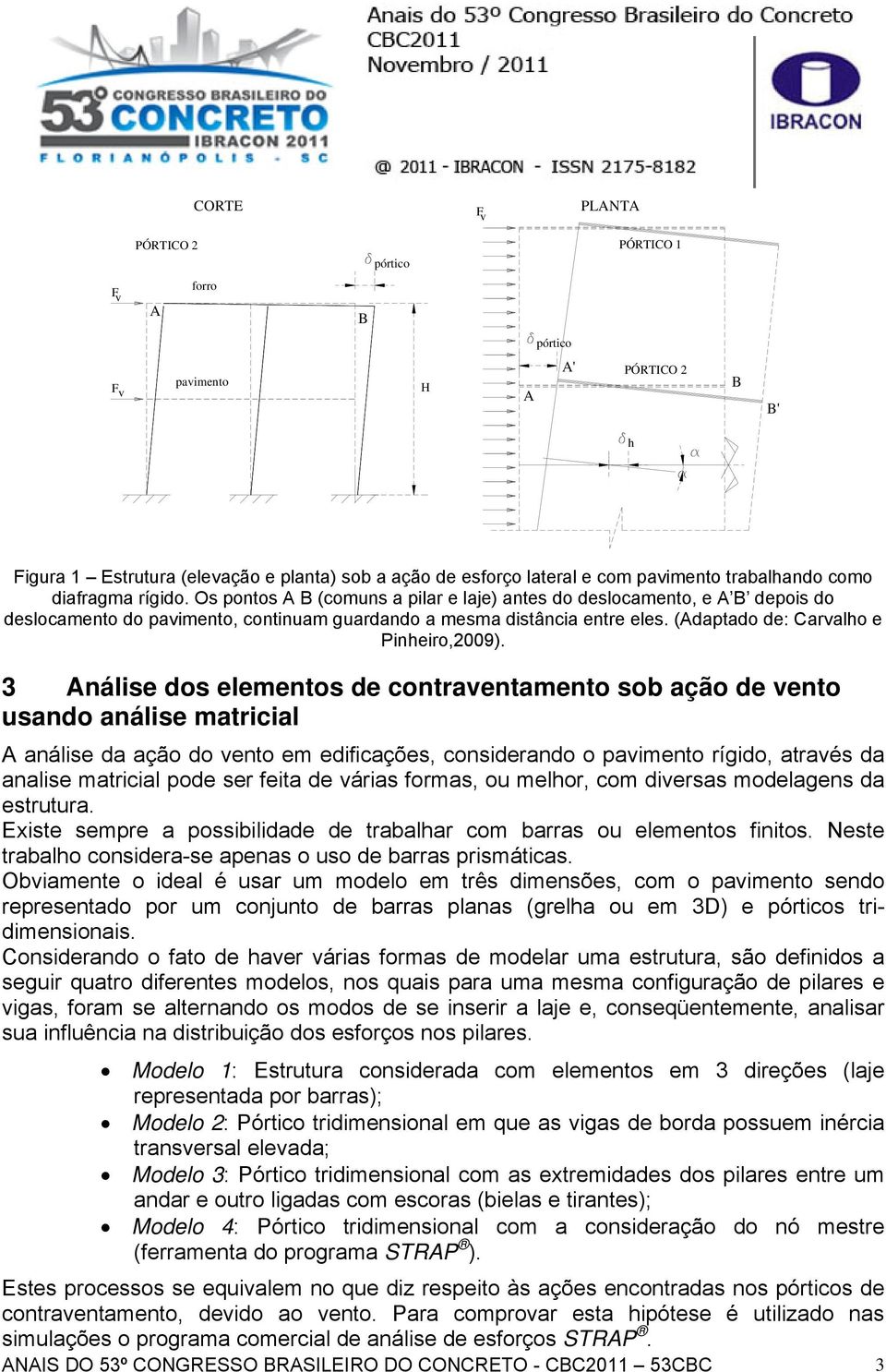 (Adaptado de: Carvalho e Pnhero,2009).