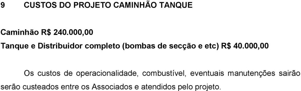 40.000,00 Os custos de operacionalidade, combustível, eventuais