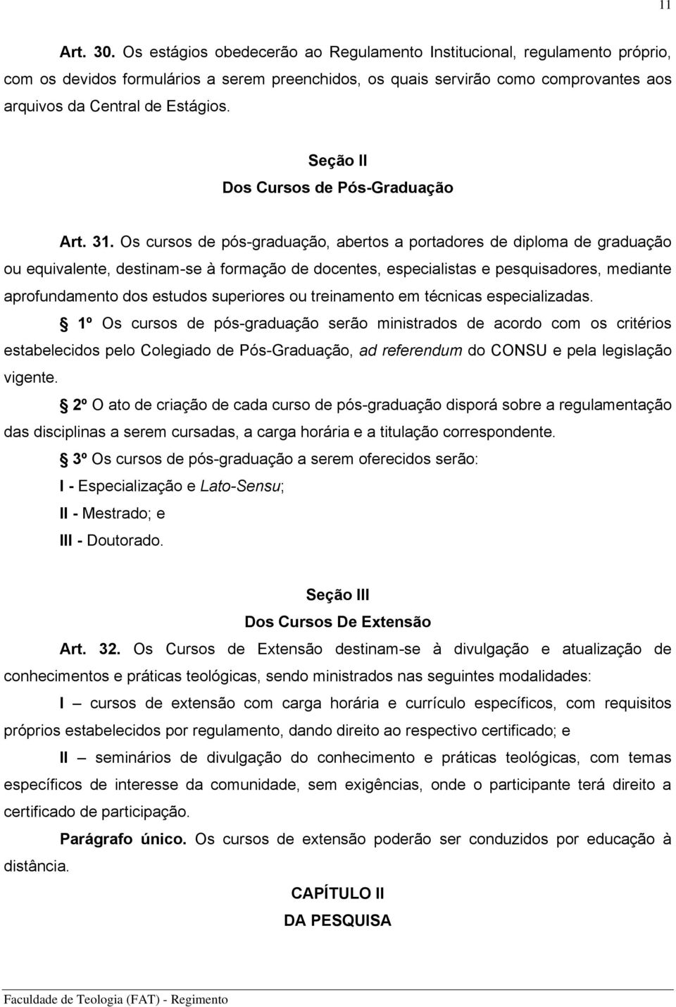 Seção II Dos Cursos de Pós-Graduação Art. 31.