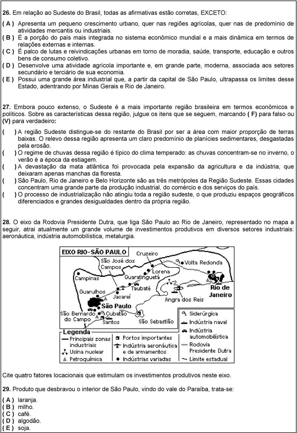 ( C ) É palco de lutas e reivindicações urbanas em torno de moradia, saúde, transporte, educação e outros bens de consumo coletivo.