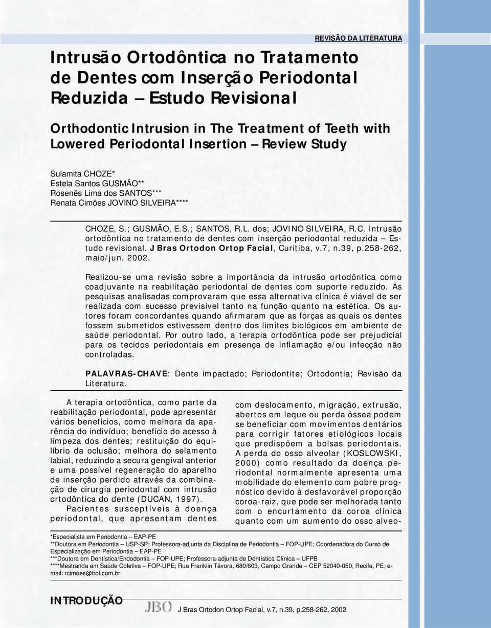 J Bras Ortodon Ortop Facial, Curitiba, v.7, n.39, p.258-262, maio/jun. 2002.