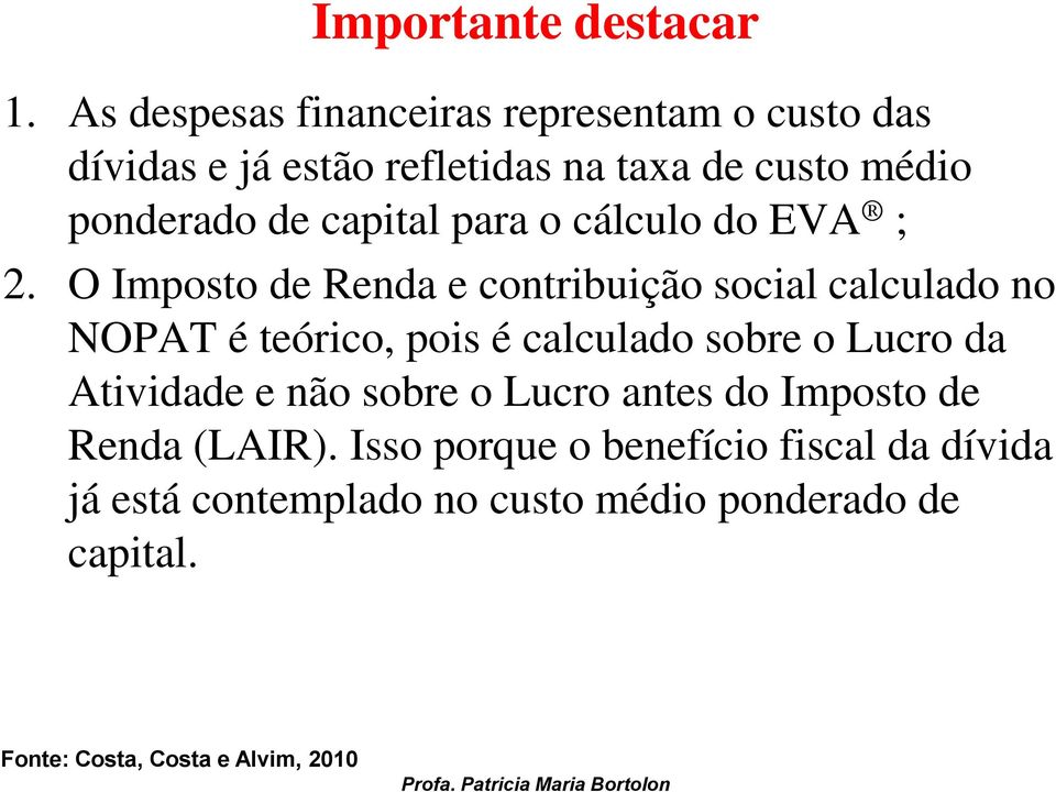 ponderado de capital para o cálculo do EVA ; 2.