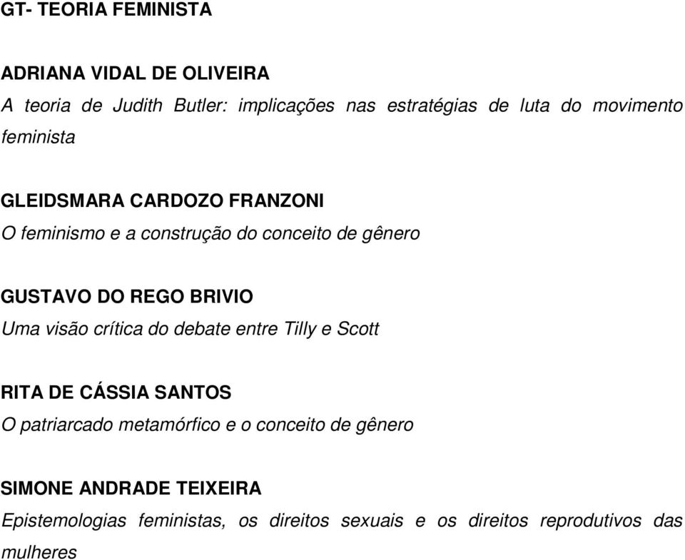 BRIVIO Uma visão crítica do debate entre Tilly e Scott RITA DE CÁSSIA SANTOS O patriarcado metamórfico e o conceito