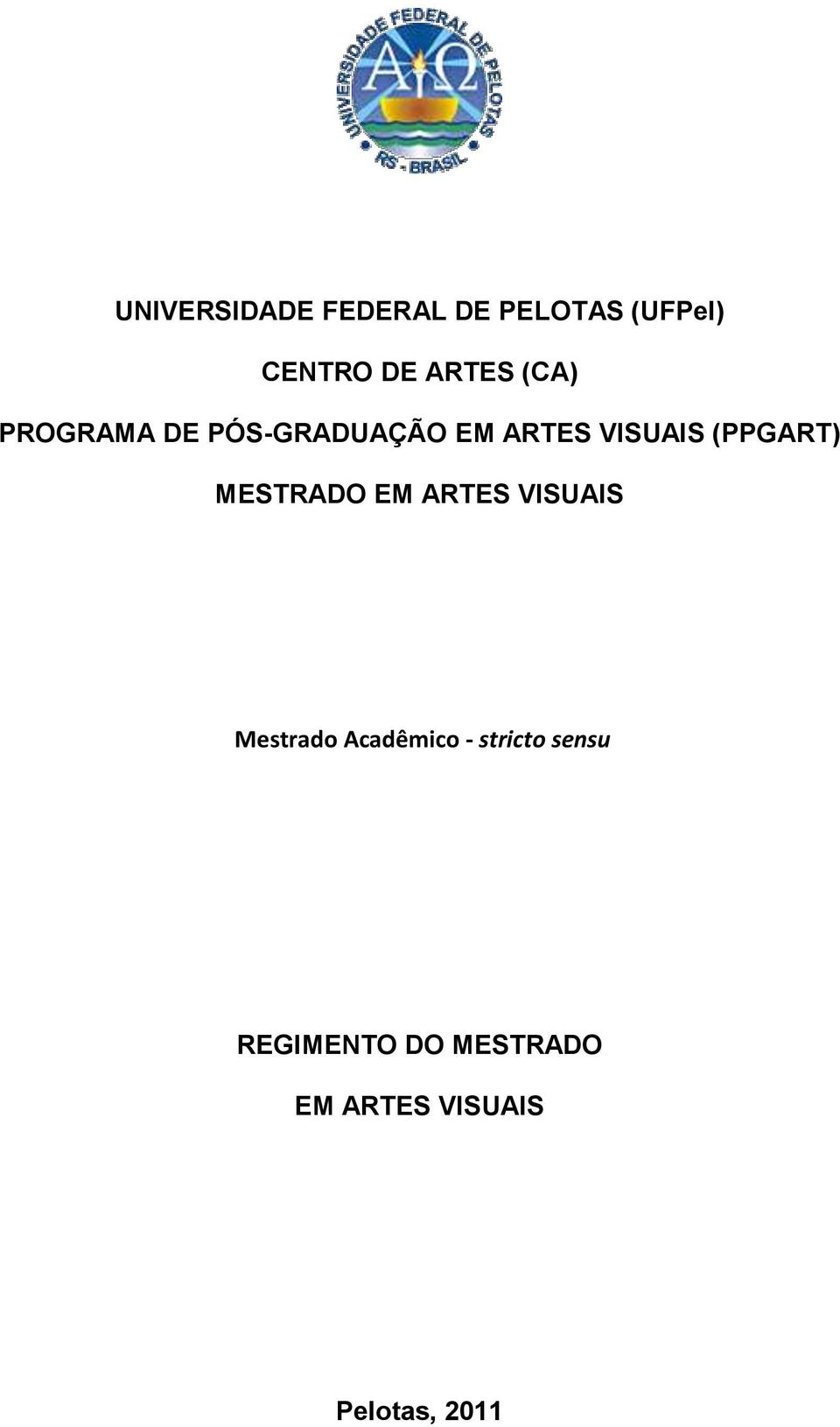 MESTRADO EM ARTES VISUAIS Mestrado Acadêmico - stricto