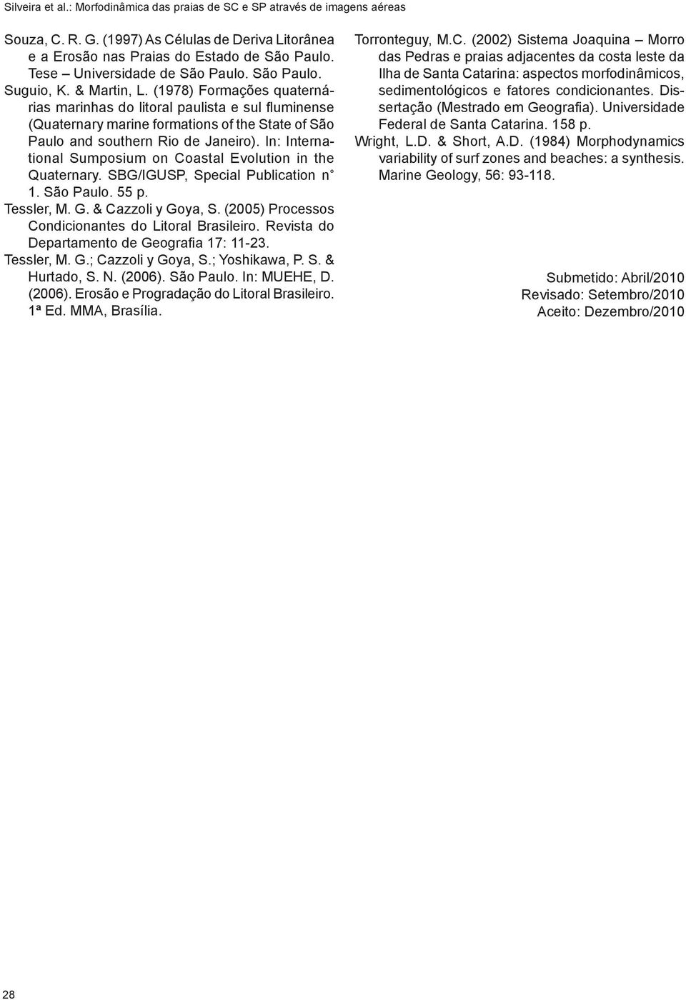 (1978) Formações quaternárias marinhas do litoral paulista e sul fluminense (Quaternary marine formations of the State of São Paulo and southern Rio de Janeiro).