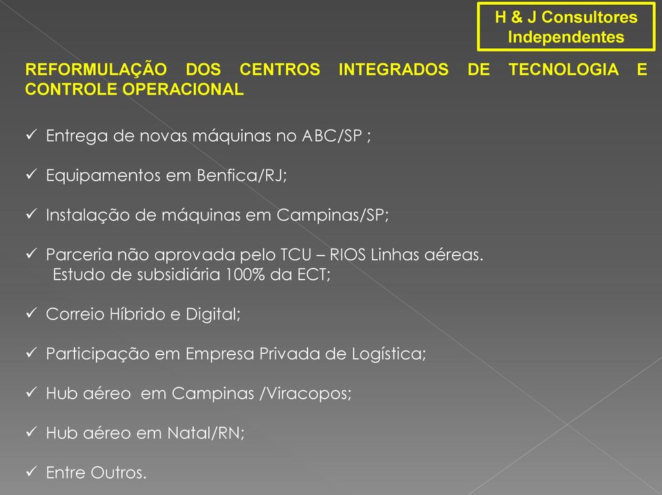 pelo TCU RIOS Linhas aéreas.