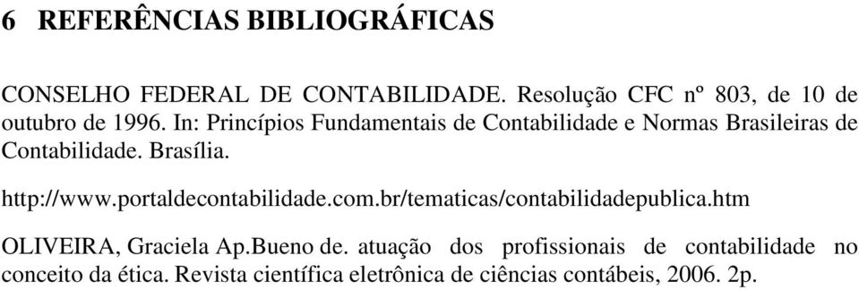 In: Princípios Fundamentais de Contabilidade e Normas Brasileiras de Contabilidade. Brasília. http://www.