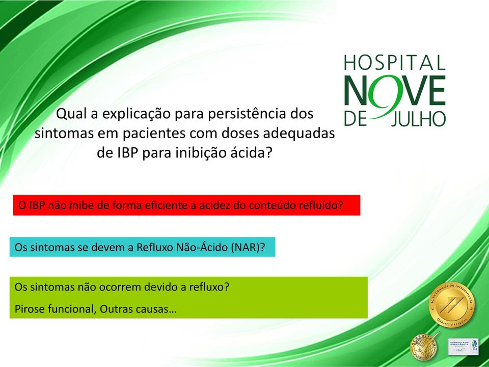 O IBP não inibe de forma eficiente a acidez do conteúdo refluído?