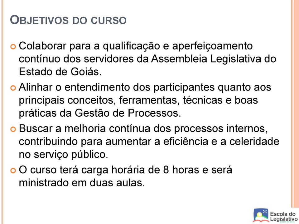 Alinhar o entendimento dos participantes quanto aos principais conceitos, ferramentas, técnicas e boas práticas da