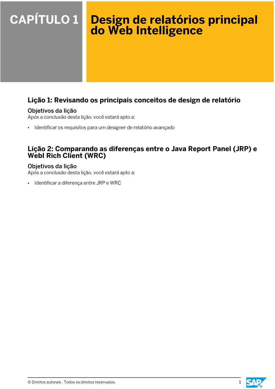 relatório avançado Lição 2: Comparando as diferenças entre o Java Report Panel (JRP) e WebI