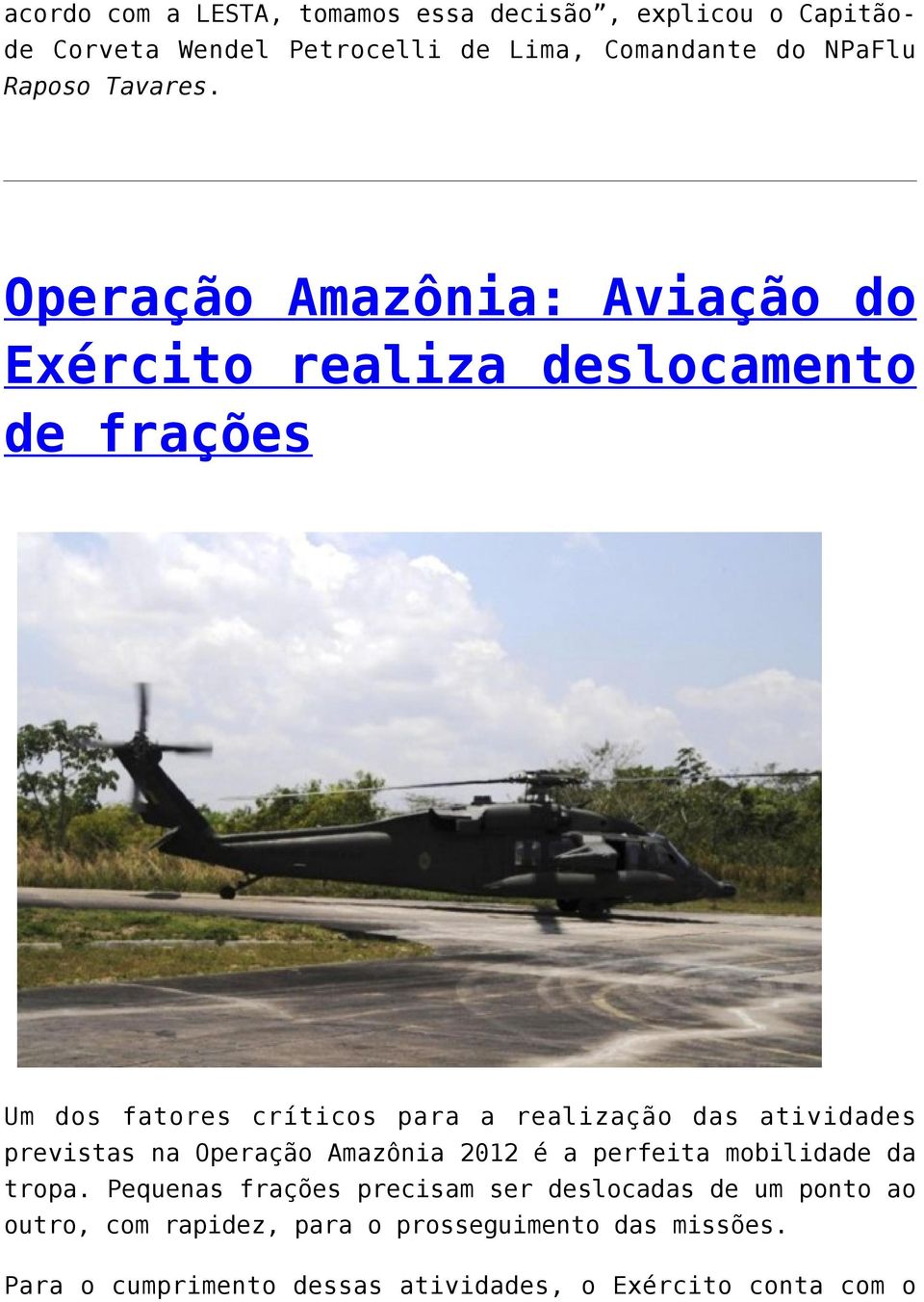 Operação Amazônia: Aviação do Exército realiza deslocamento de frações Um dos fatores críticos para a realização das