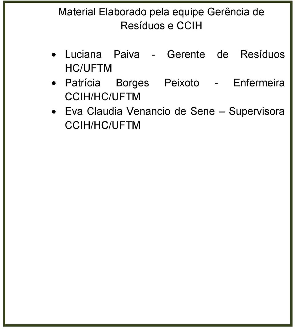 Patrícia Borges Peixoto - Enfermeira CCIH/HC/UFTM
