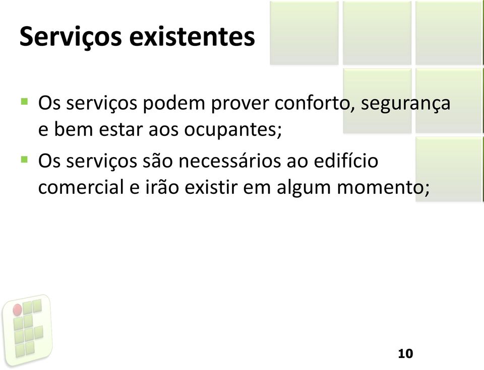 ocupantes; Os serviços são necessários ao