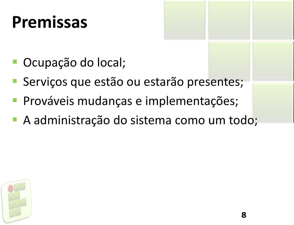 Prováveis mudanças e implementações;