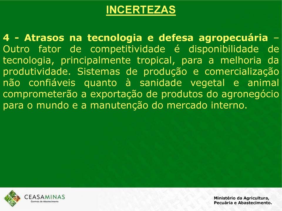 Sistemas de produção e comercialização não confiáveis quanto à sanidade vegetal e animal