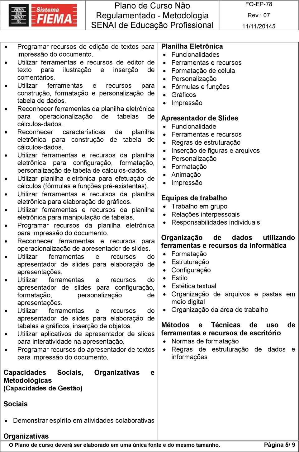 Reconhecer características da planilha eletrônica para construção de tabela de cálculos-dados.