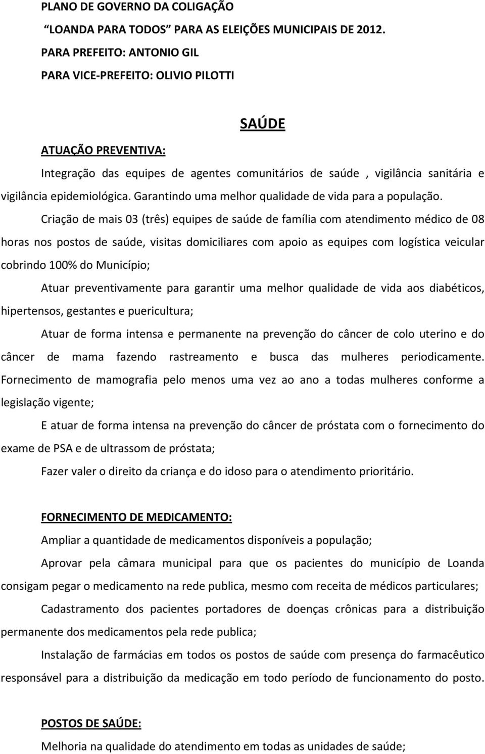 Garantindo uma melhor qualidade de vida para a população.