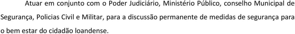 Civil e Militar, para a discussão permanente de