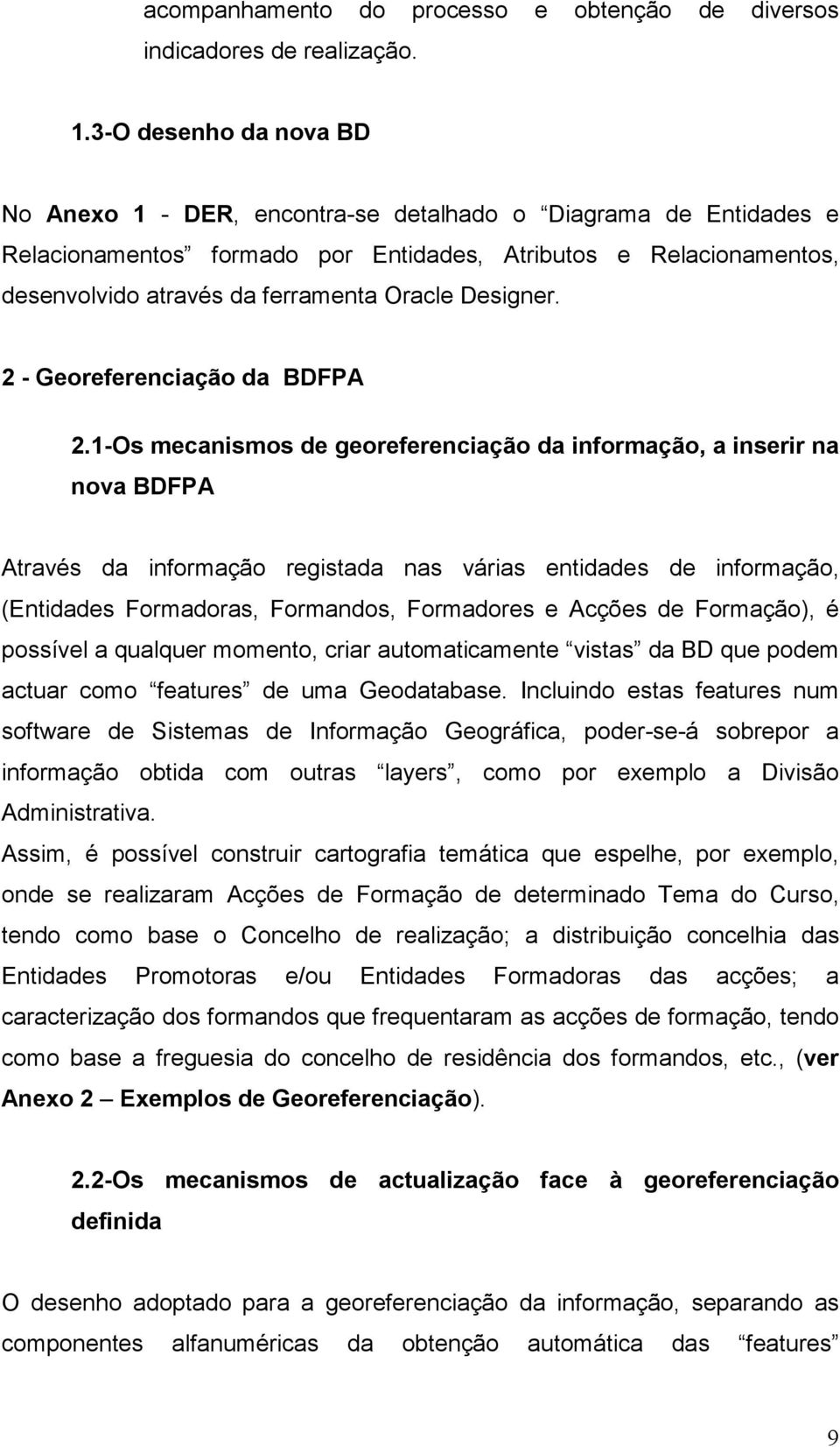 Designer. 2 - Georeferenciação da BDFPA 2.