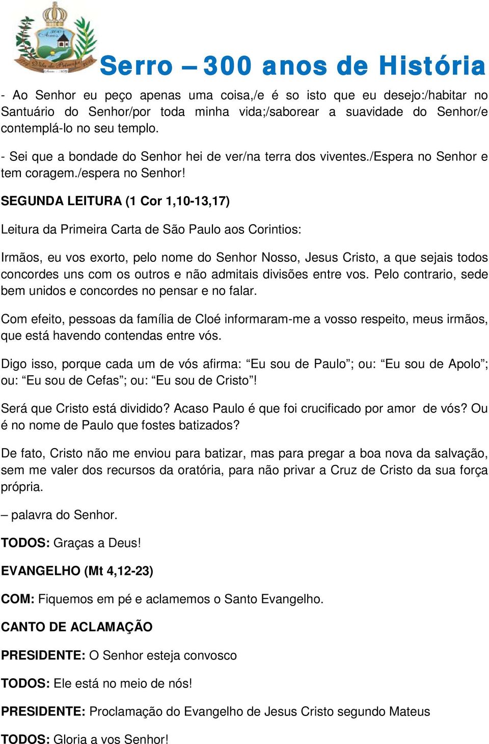 e tem coragem./espera no Senhor!