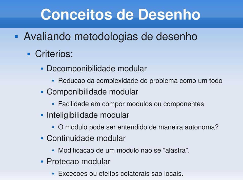 Inteligibilidade modular O modulo pode ser entendido de maneira autonoma?