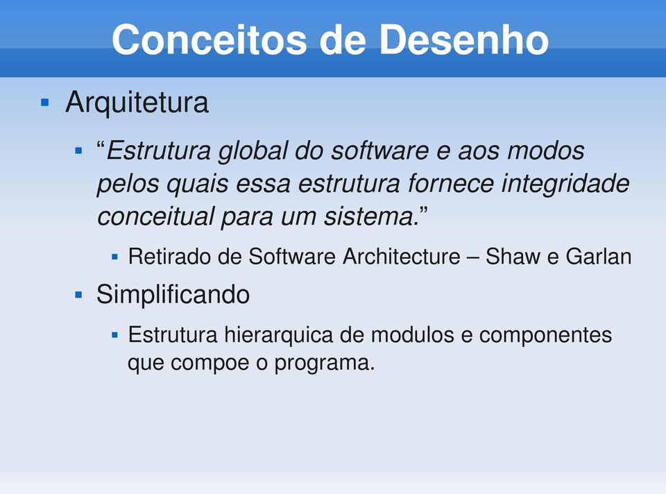 Retirado de Software Architecture Shaw e Garlan Simplificando