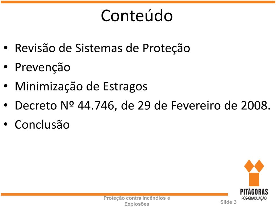 44.746, de 29 de Fevereiro de 2008.