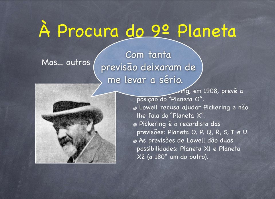 William Pickering, em 1908, prevê a posição do Planeta O.