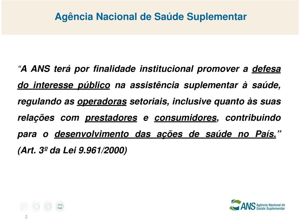 operadoras setoriais, inclusive quanto às suas relações com prestadores e