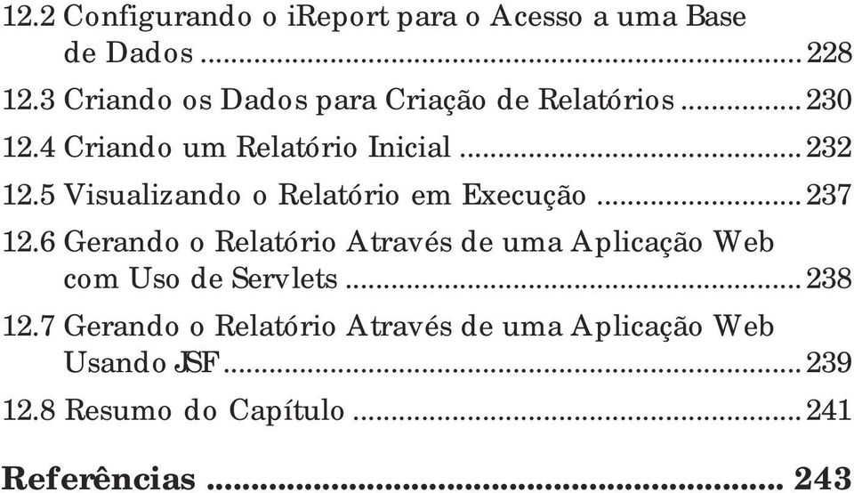 5 Visualizando o Relatório em Execução... 237 12.