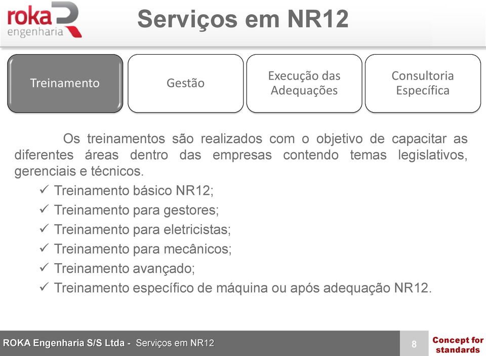 legislativos, gerenciais e técnicos.