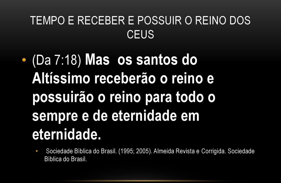 sempre e de eternidade em eternidade. Sociedade Bíblica do Brasil.