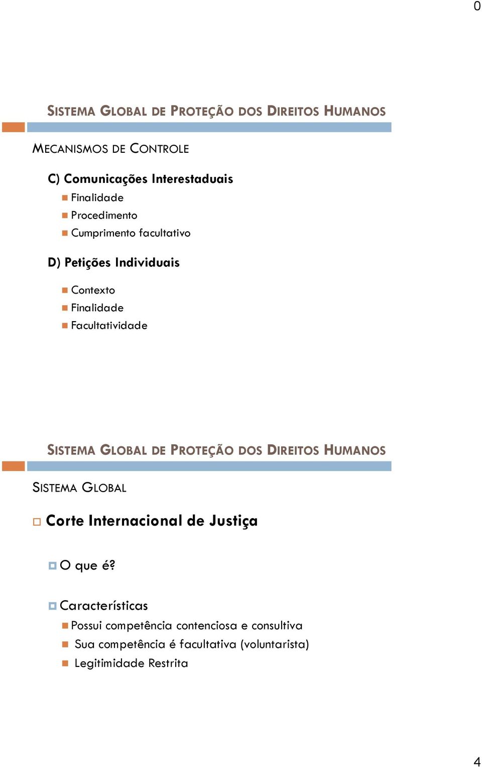 SISTEMA GLOBAL Corte Internacional de Justiça O que é?