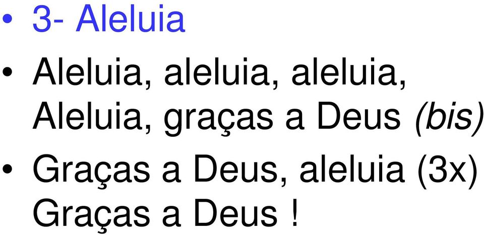 graças a Deus (bis) Graças