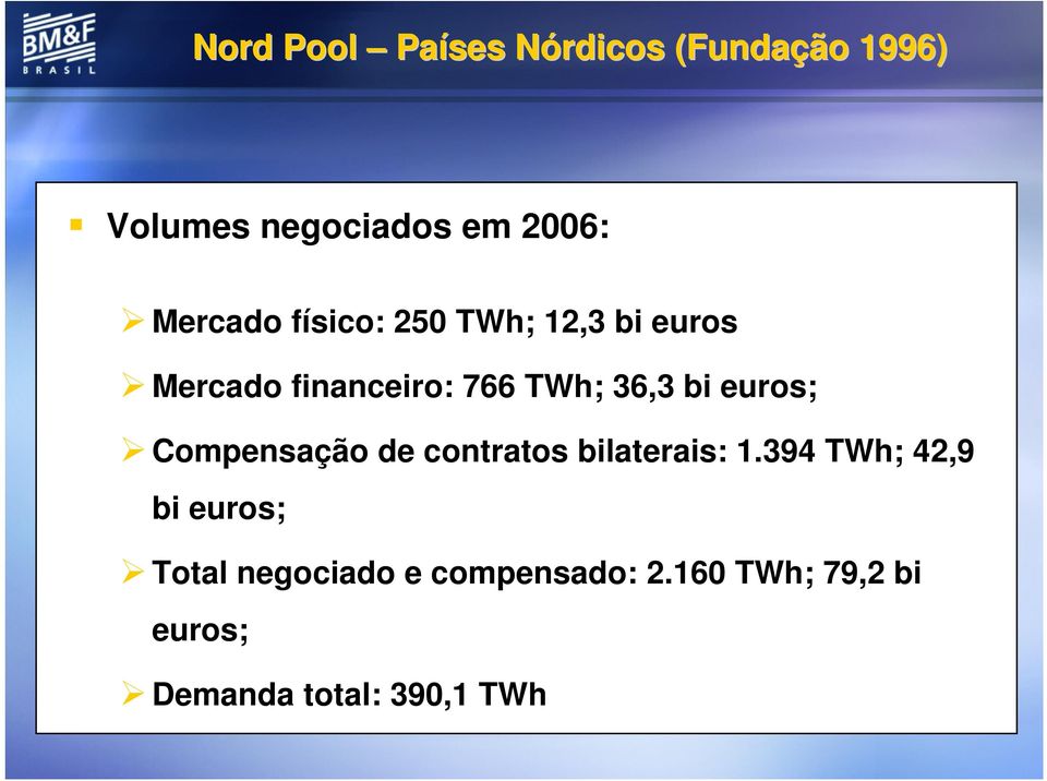 bi euros; Compensação de contratos bilaterais: 1.